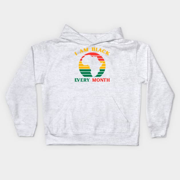 I Am Black Every Month African History BHM BLM Kids Hoodie by Meteor77